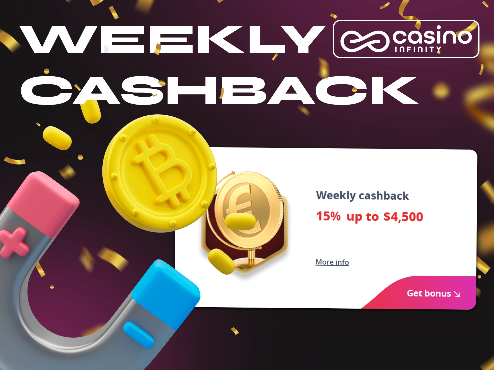 Get weekly cashback at Casino Infinity.