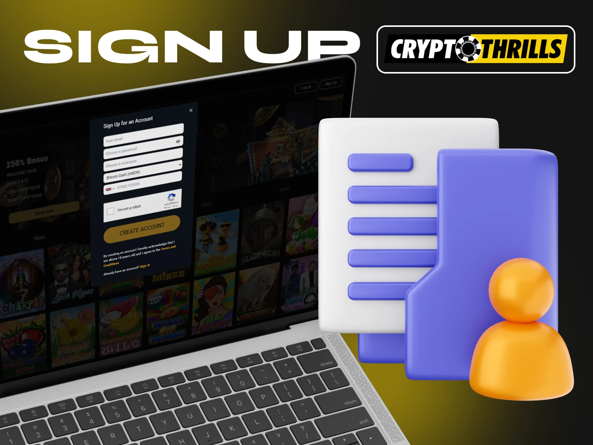 Register with Cryptothrills to start playing at the casino.