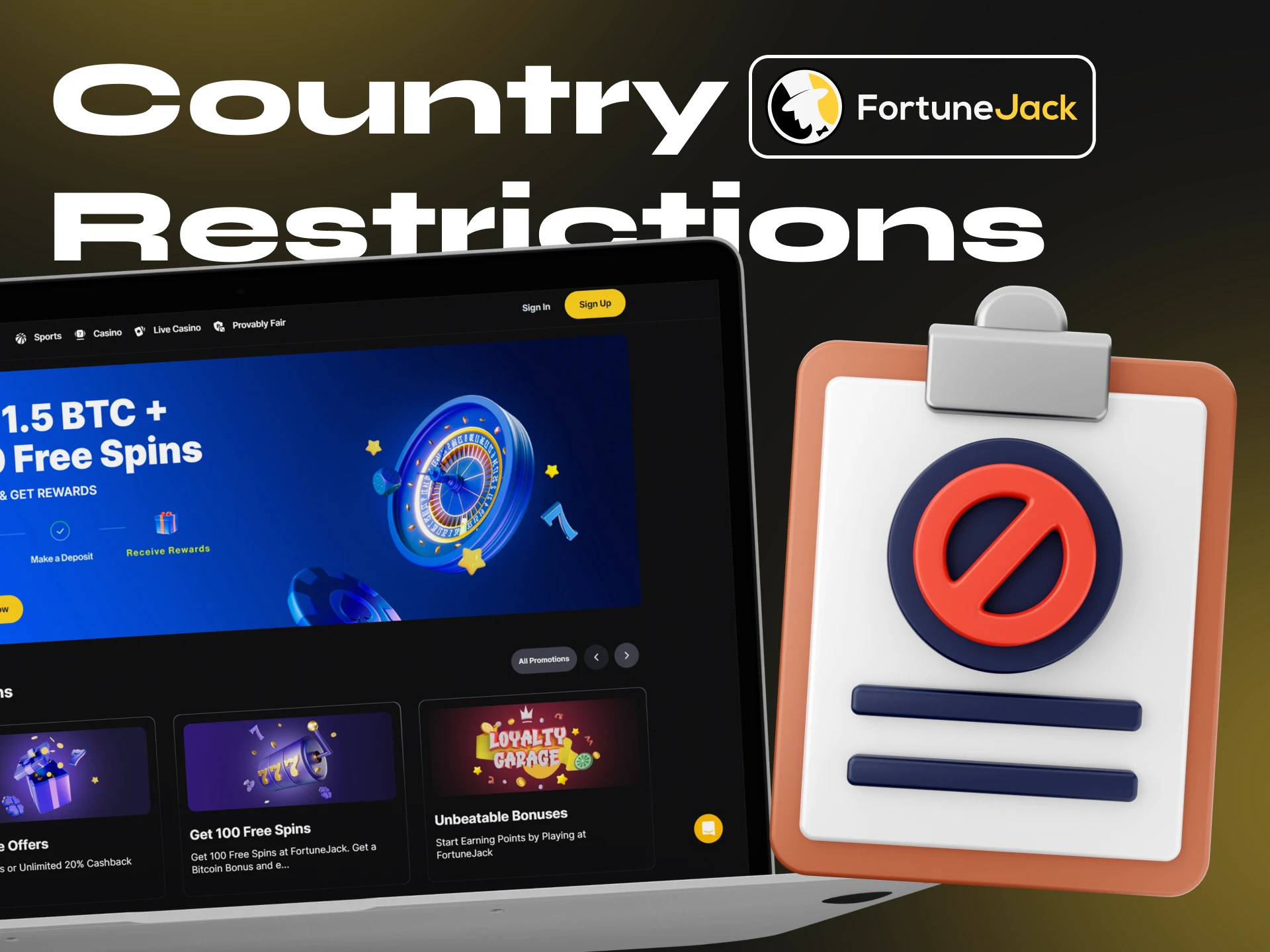 Here is a list of countries where FortuneJack Casino is not available.