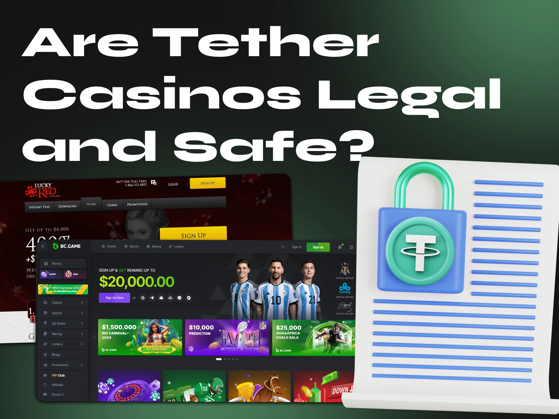 Tether casinos are absolutely legal and safe for their users.