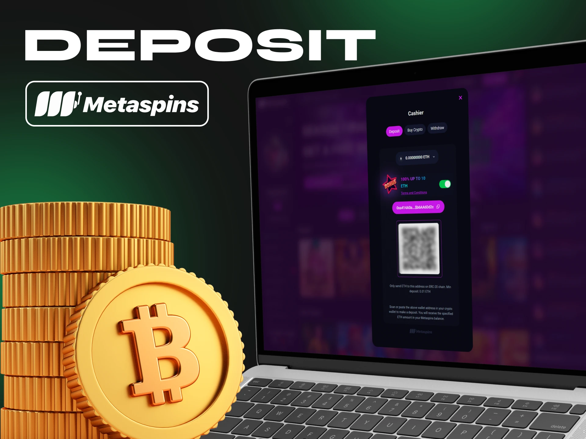 Make a deposit to your Metaspins account using the QR code or wallet address.