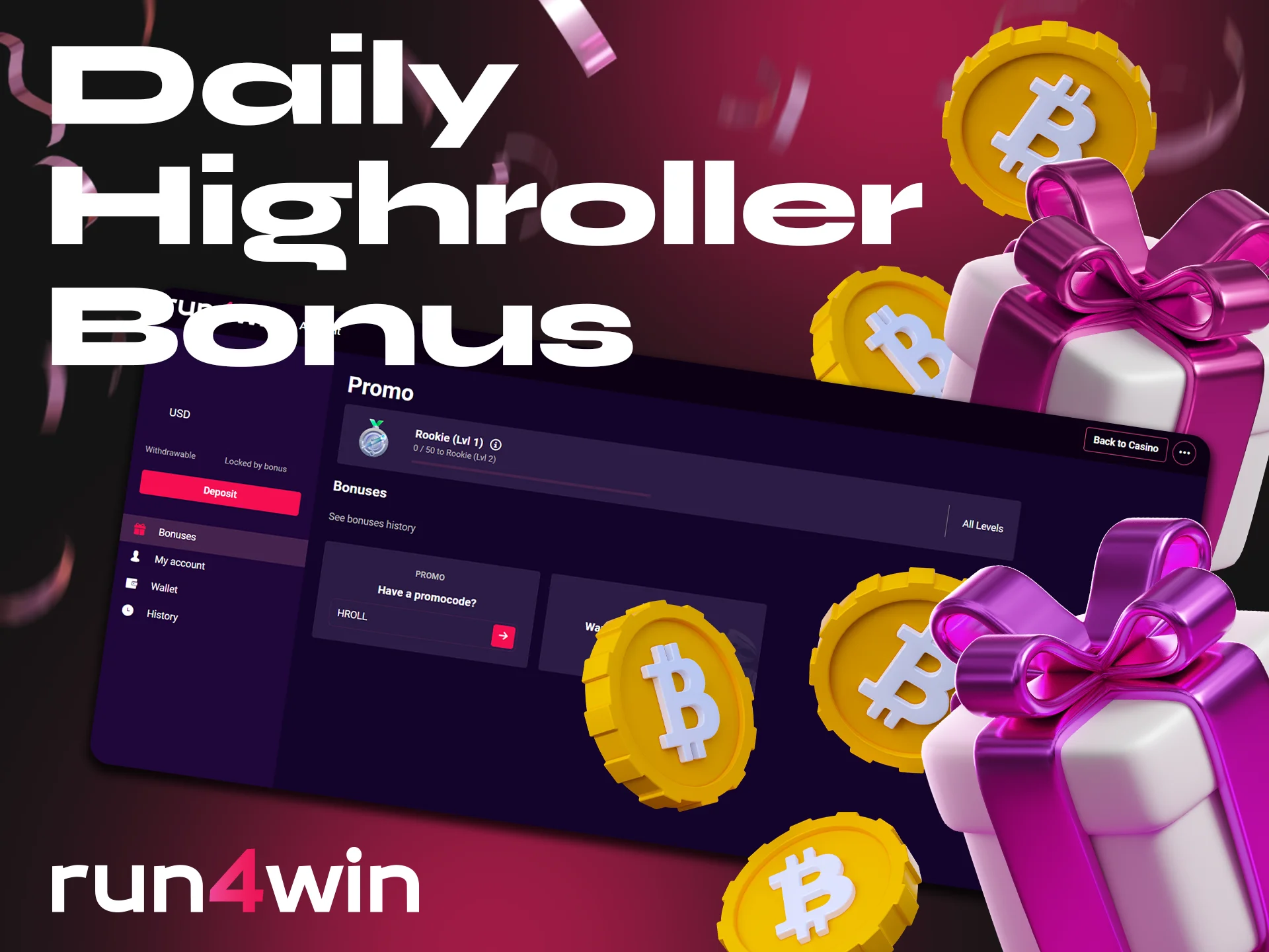 Sign up on the Run4Win website and claim your Daily Highroller Bonus.